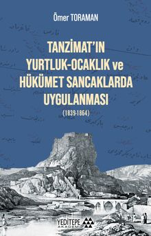 Tanzimat'ın Yurtluk-Ocaklık ve Hükümet Sancaklarda Uygulanması (1839-1864)