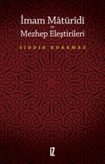 İmam Matüridi  ve Mezhep Eleştirileri