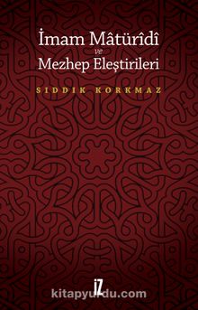 İmam Matüridi  ve Mezhep Eleştirileri - Sıddık Korkmaz