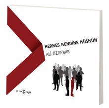 Herkes Kendine Küskün - Ali Özdemir