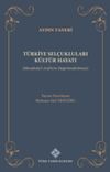 T&uuml;rkiye Sel&ccedil;ukluları K&uuml;lt&uuml;r Hayatı (Menakıb&uuml;'l-Arif&icirc;n'in Değerlendirilmesi