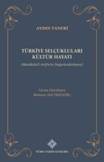 Türkiye Selçukluları Kültür Hayatı (Menakıbü'l-Arifîn'in Değerlendirilmesi) / 14-A-56