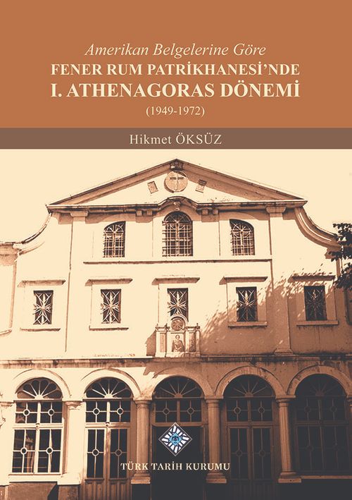 Amerikan Belgelerine Göre Fener Rum Patrikhanesi'nde I. Athenagoras Dönemi (1949-1972) / 13-Z-248