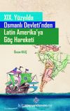 XIX. Yüzyılda Osmanlı Devleti'nden Latin Amerika'ya Göç Hareketi