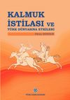 Kalmuk İstilası ve T&uuml;rk D&uuml;nyasına Etkileri