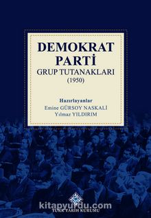 Demokrat Parti Grup Tutanakları (1950) - Emine Gürsoy Naskali