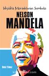 Irkçılıkla Mücadelenin Sembolü Nelson Mandela