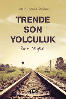 Trende Son Yolculuk - Sabriye Tüzüner