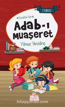 Çocuklar İçin Adab-ı Muaşeret - Yılmaz Yenidinç