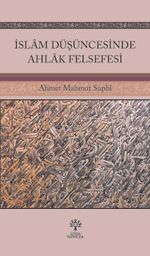 İslam Düşüncesinde Ahlak Felsefesi