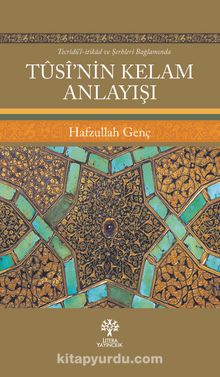 Tûsî’nin Kelam Anlayışı - Hafzullah Genç