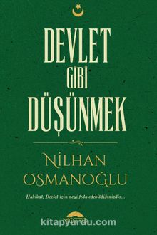 Devlet Gibi Düşünmek - Nilhan Sultan Osmanoğlu