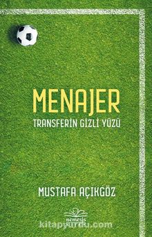 Menajer & Transferin Gizli Yüzü - Mustafa Açıkgöz