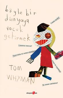 Böyle Bir Dünyaya Çocuk Getirmek