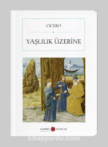 Yaşlılık Üzerine (Cep Boy) (Tam Metin) - Cicero
