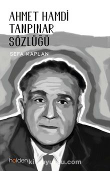 Ahmet Hamdi Tanpınar Sözlüğü - Sefa Kaplan
