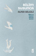 Bilim Susunca & Bilim Toplum Üzerine Yazılar