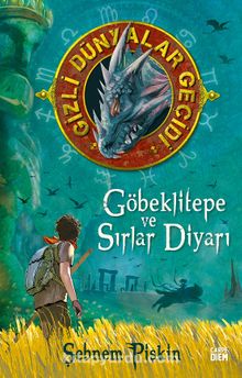 Göbeklitepe ve Sırlar Diyarı / Gizli Dünyalar Geçidi - Şebnem Pişkin