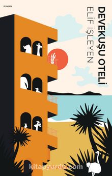 Devekuşu Oteli - Elif İşleyen
