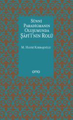 Sünni Paradigmanın Oluşumunda Şafii'nin Rolü