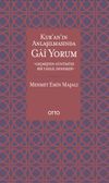 Kur&rsquo;an&rsquo;ın Anlaşılmasında Gai Yorum & Ge&ccedil;mişten G&uuml;n&uuml;m&uuml;ze Bir Tahlil Denemesi