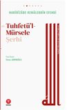 Turfet&uuml;'l-M&uuml;rtersele ale't-Tuhfeti'l-M&uuml;rsele & et-Tuhfet&uuml;'l-M&uuml;rsele Şerhi