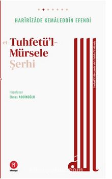 Turfetü’l-Mürtersele ale’t-Tuhfeti’l-Mürsele & et-Tuhfetü’l-Mürsele Şerhi - Haririzade Mehmed Kemaleddin Efendi