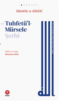 İthafü'z-Zekî bi-şerhi't-Tuhfeti'l-Mürseleti ile'n-Nebî & et-Tuhfetü'l-Mürsele Şerhi