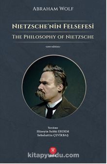 Nietzsche’nin Felsefesi - The Philosophy of Nietzsche - Abraham Wolf