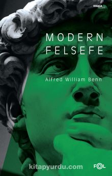 Modern Felsefe - Alfred William Benn