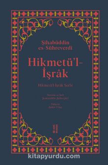 Hikmetü’l-İşrak (Ciltli) - Şihabüddin Sühreverdi