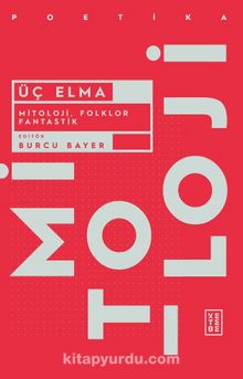 Üç Elma & Mitoloji Folkor ve Fantastik - Burcu Bayer