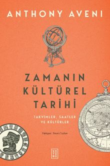 Zamanın Kültürel Tarihi & Takvimler, Saatler ve Kültürler