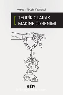 Teorik Olarak Makine Öğrenimi - Ahmet Raşit Petekci