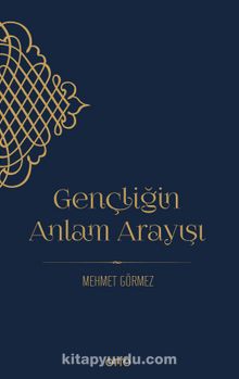 Gençliğin Anlam Arayışı - Mehmet Görmez
