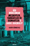 Bir M&uuml;sl&uuml;man Mezhepler, Tarikatler ve Cemaatler'e Nasıl Bakmalı?