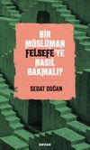 Bir M&uuml;sl&uuml;man Felsefe'ye Nasıl Bakmalı?
