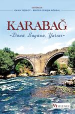 Karabağ & Dünü, Bugünü, Yarını
