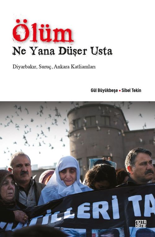 Ölüm Ne Yana Düşer Usta & Diyarbakır, Suruç, Ankara Katliamları