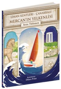 Mercan'ın Yelkenlisi / Liman Kentleri - Çanakkale