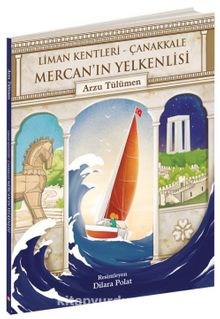 Mercan’ın Yelkenlisi / Liman Kentleri - Çanakkale - Arzu Tülümen