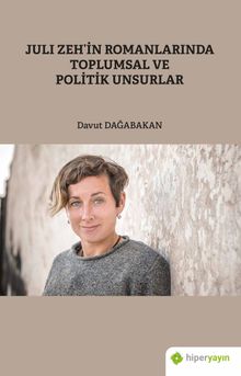 Juli Zeh’in Romanlarında Toplumsal ve Politik Unsurlar