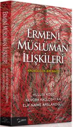 Ermeni Müslüman İlişkileri & Kronolojik Bir Bakış