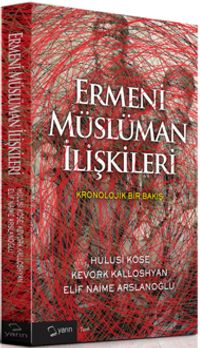 Ermeni Müslüman İlişkileri & Kronolojik Bir Bakış