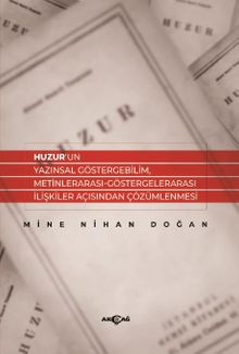 Huzur'un Yazınsal Göstergebılım, Metinlerarası-Göstergelerarası İlişkiler Açısından Çözümlenmesi
