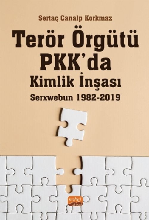 Terör Örgütü PKK'da Kimlik İnşası: Serxwebun 1982-2019
