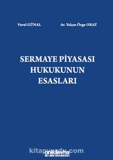 Sermaye Piyasası Hukukunun Esasları - Yalçın Özge Okat