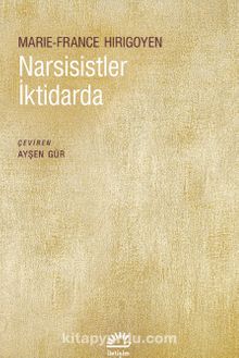 Narsisistler İktidarda - Marie-France Hirigoyen