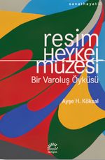 Resim ve Heykel Müzesi & Bir Varoluş Öyküsü