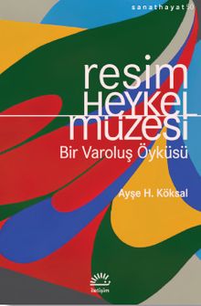 Resim ve Heykel Müzesi & Bir Varoluş Öyküsü
